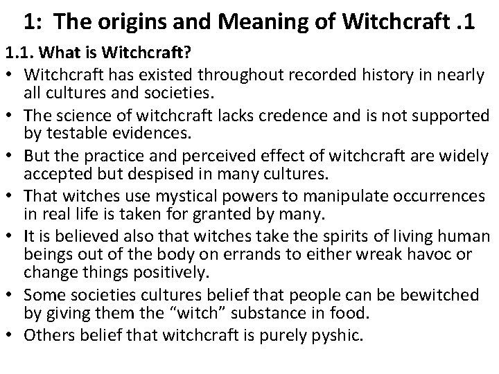 1: The origins and Meaning of Witchcraft. 1 1. 1. What is Witchcraft? •