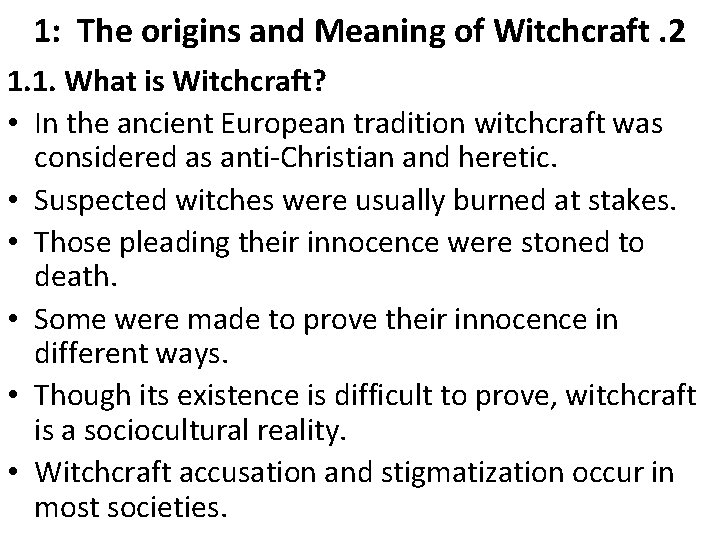 1: The origins and Meaning of Witchcraft. 2 1. 1. What is Witchcraft? •