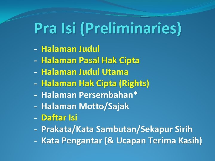 Pra Isi (Preliminaries) - Halaman Judul Halaman Pasal Hak Cipta Halaman Judul Utama Halaman