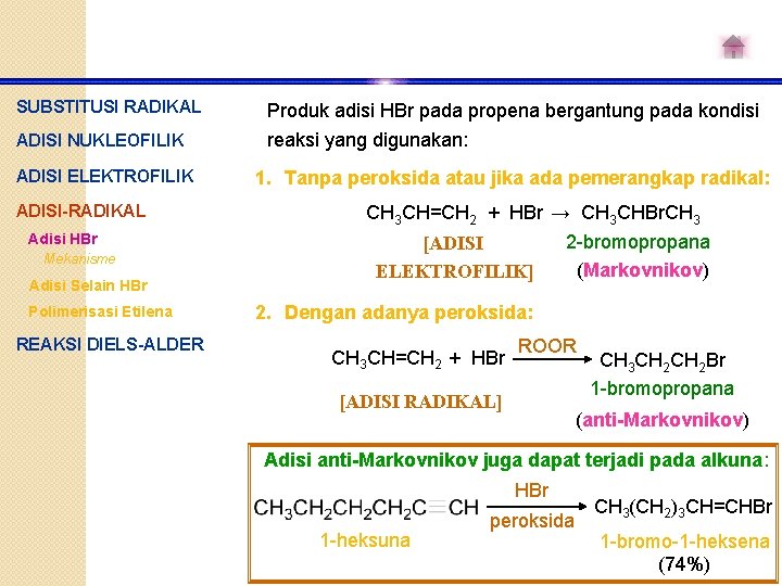 SUBSTITUSI RADIKAL Produk adisi HBr pada propena bergantung pada kondisi ADISI NUKLEOFILIK reaksi yang