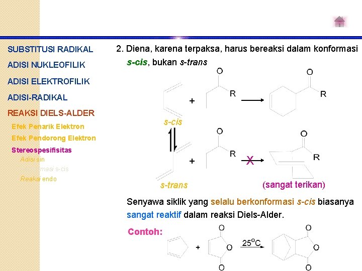 SUBSTITUSI RADIKAL ADISI NUKLEOFILIK 2. Diena, karena terpaksa, harus bereaksi dalam konformasi s-cis, bukan