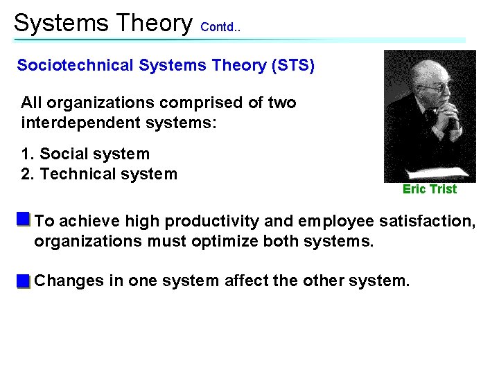 Systems Theory Contd. . Sociotechnical Systems Theory (STS) All organizations comprised of two interdependent