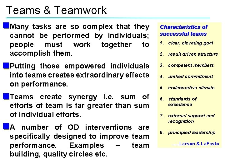 Teams & Teamwork Many tasks are so complex that they cannot be performed by