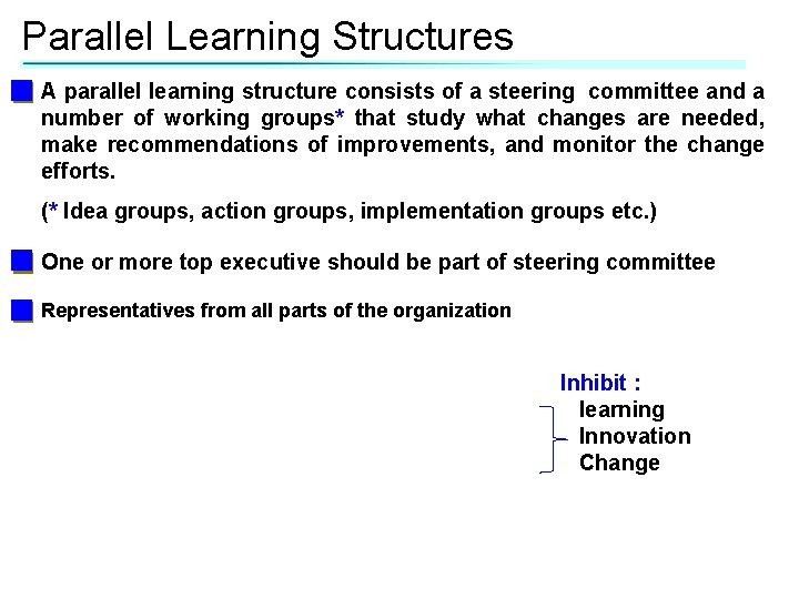 Parallel Learning Structures A parallel learning structure consists of a steering committee and a