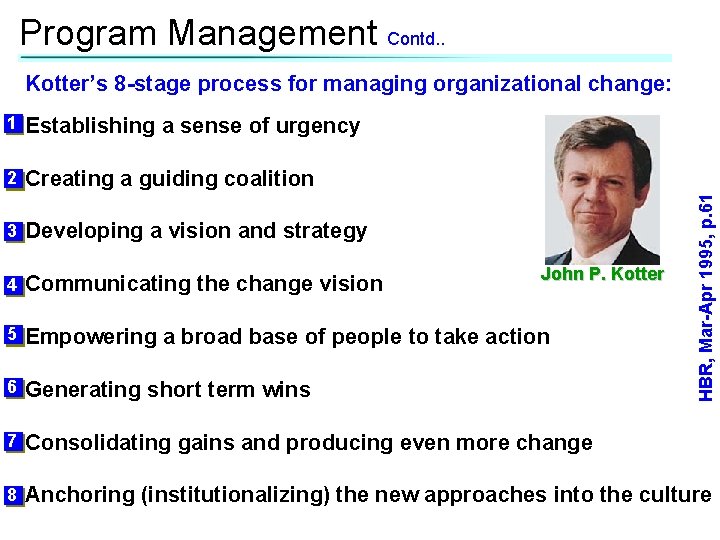 Program Management Contd. . Kotter’s 8 -stage process for managing organizational change: Establishing a