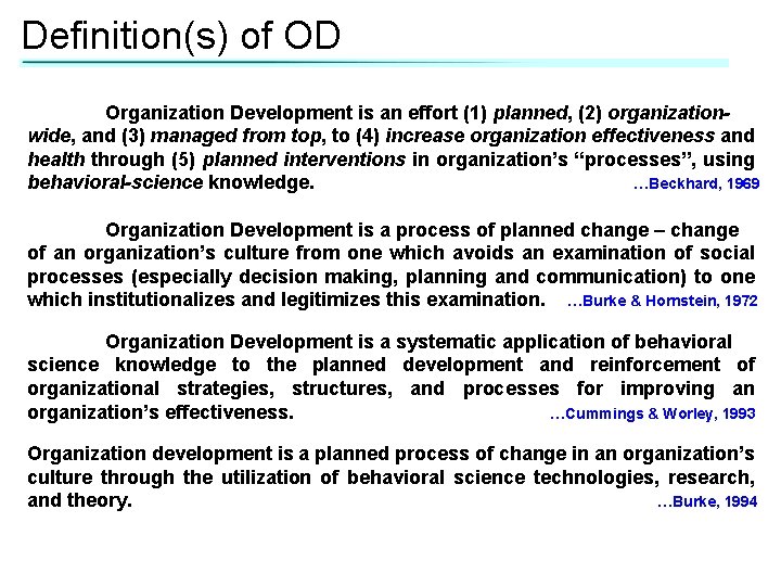 Definition(s) of OD Organization Development is an effort (1) planned, (2) organizationwide, and (3)