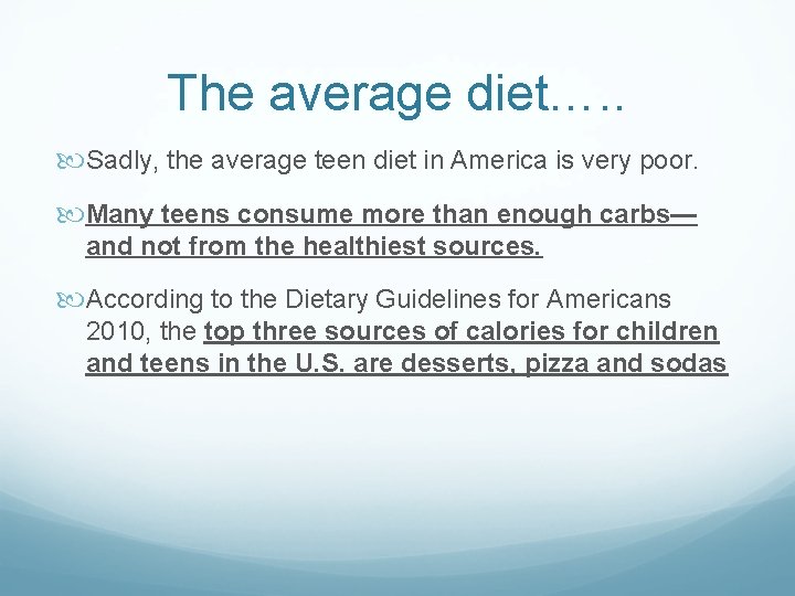 The average diet…. . Sadly, the average teen diet in America is very poor.