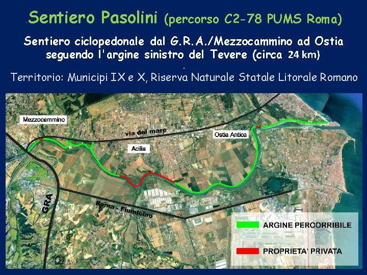 . Sentiero Pasolini (percorso C 2 -78 PUMS Roma) Sentiero ciclopedonale dal G. R.