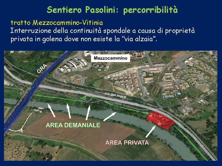 Sentiero Pasolini: percorribilità tratto Mezzocammino-Vitinia Interruzione della continuità spondale a causa di proprietà privata