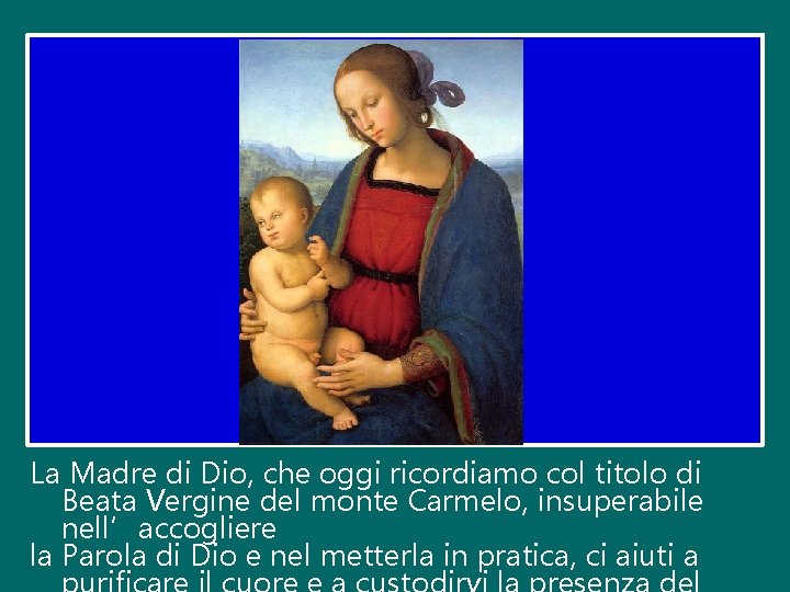 La Madre di Dio, che oggi ricordiamo col titolo di Beata Vergine del monte