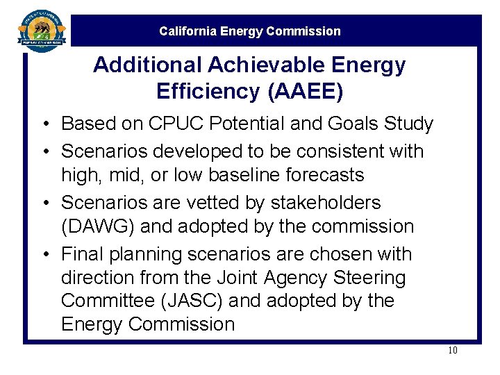 California Energy Commission Additional Achievable Energy Efficiency (AAEE) • Based on CPUC Potential and
