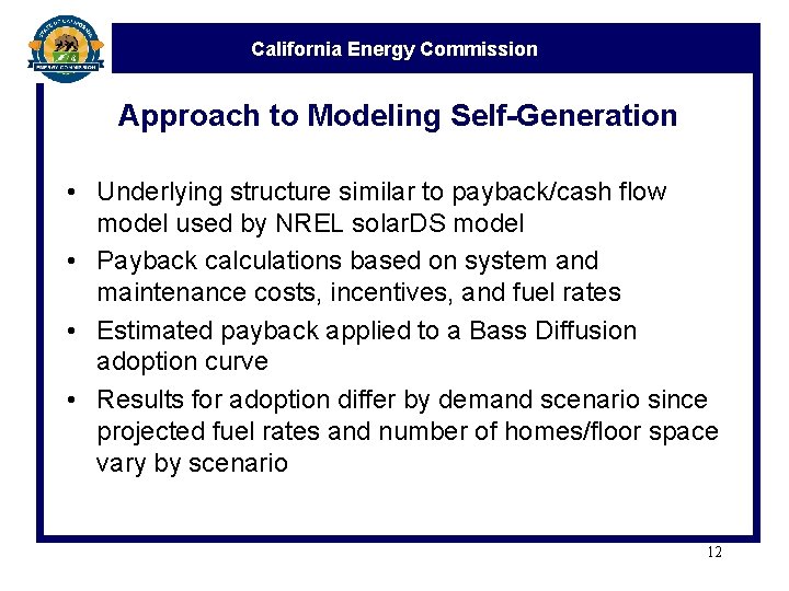 California Energy Commission Approach to Modeling Self-Generation • Underlying structure similar to payback/cash flow