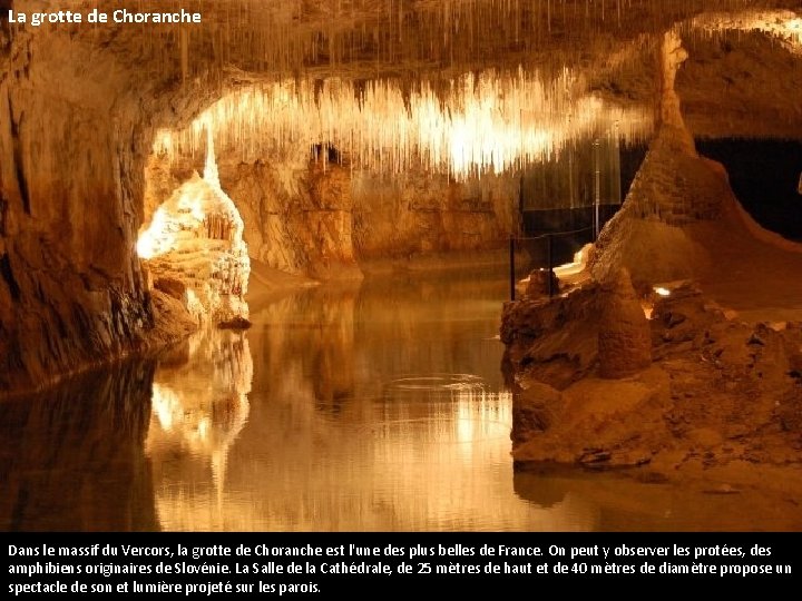 La grotte de Choranche Dans le massif du Vercors, la grotte de Choranche est