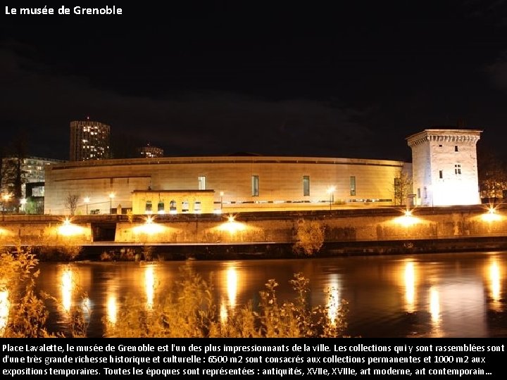 Le musée de Grenoble Place Lavalette, le musée de Grenoble est l'un des plus