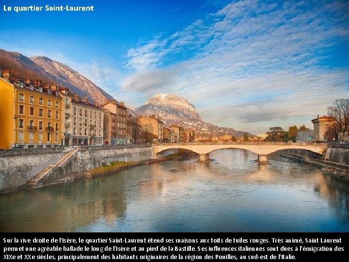 Le quartier Saint-Laurent Sur la rive droite de l'Isère, le quartier Saint-Laurent étend ses