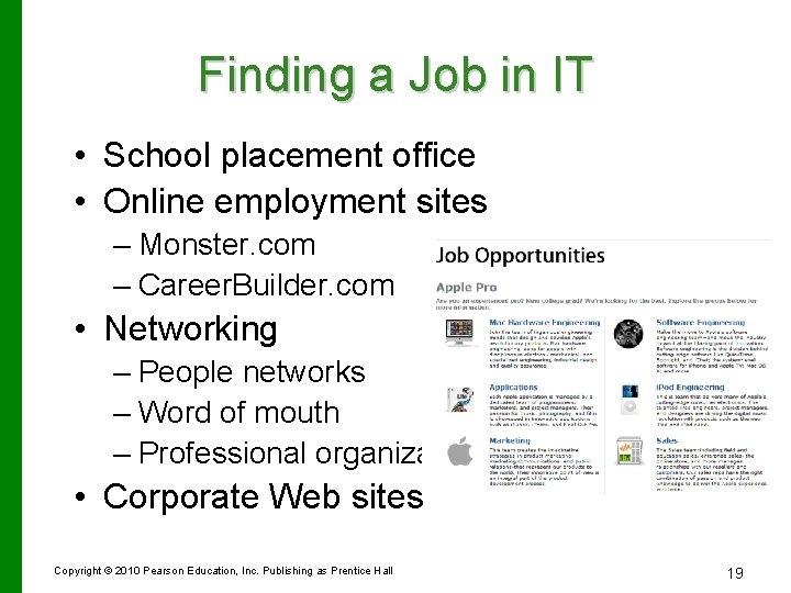 Finding a Job in IT • School placement office • Online employment sites –