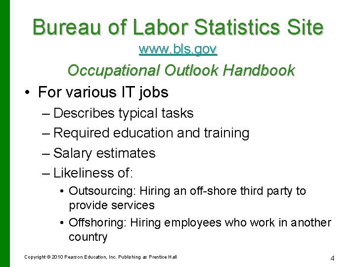 Bureau of Labor Statistics Site www. bls. gov Occupational Outlook Handbook • For various