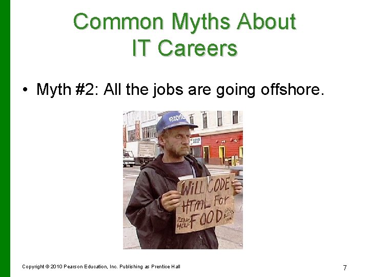 Common Myths About IT Careers • Myth #2: All the jobs are going offshore.