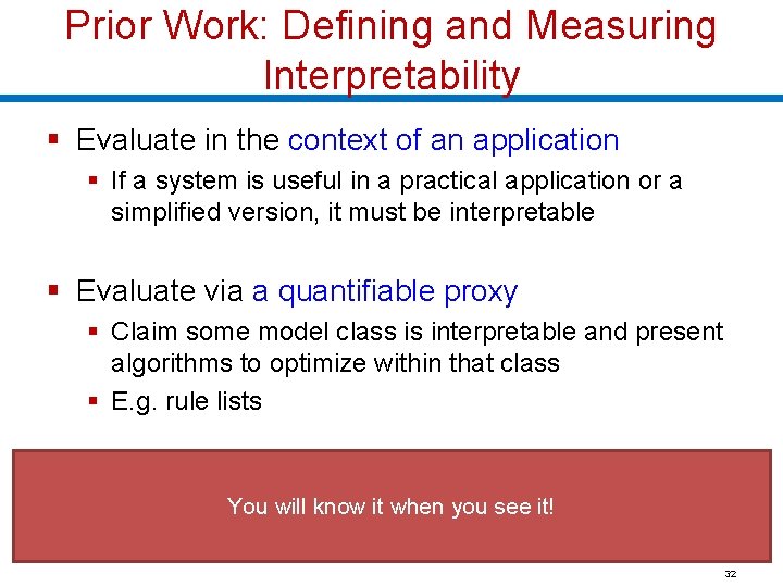 Prior Work: Defining and Measuring Interpretability § Evaluate in the context of an application