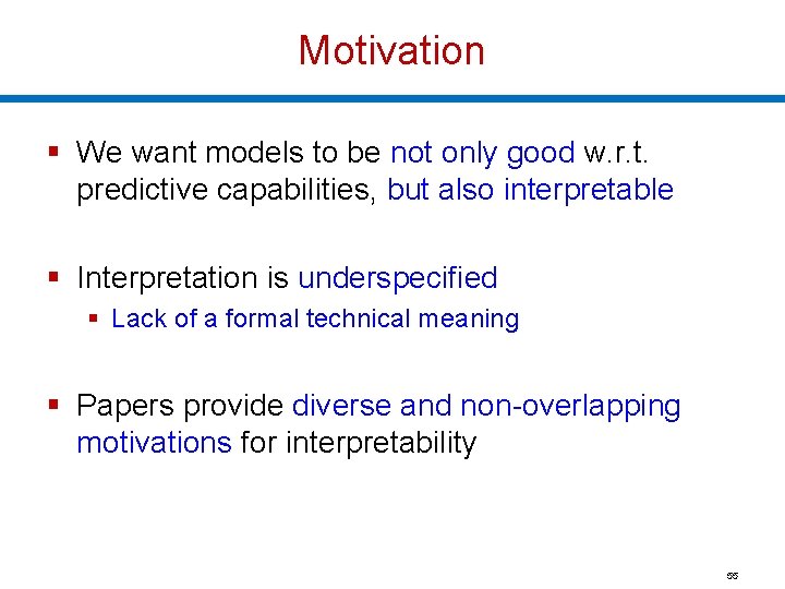 Motivation § We want models to be not only good w. r. t. predictive
