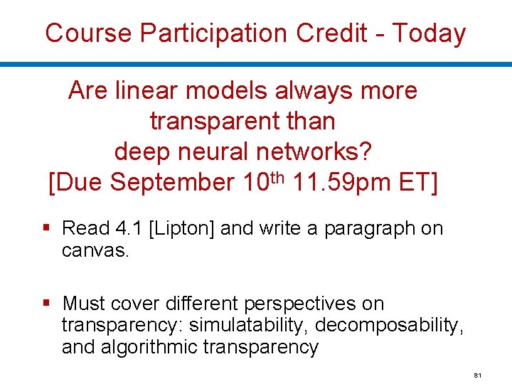 Course Participation Credit - Today Are linear models always more transparent than deep neural