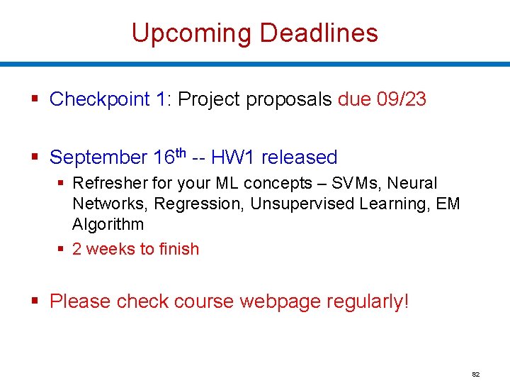 Upcoming Deadlines § Checkpoint 1: Project proposals due 09/23 § September 16 th --