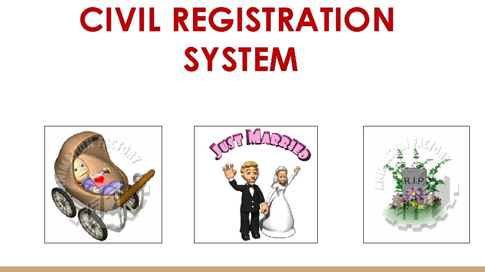 CIVIL REGISTRATION SYSTEM 