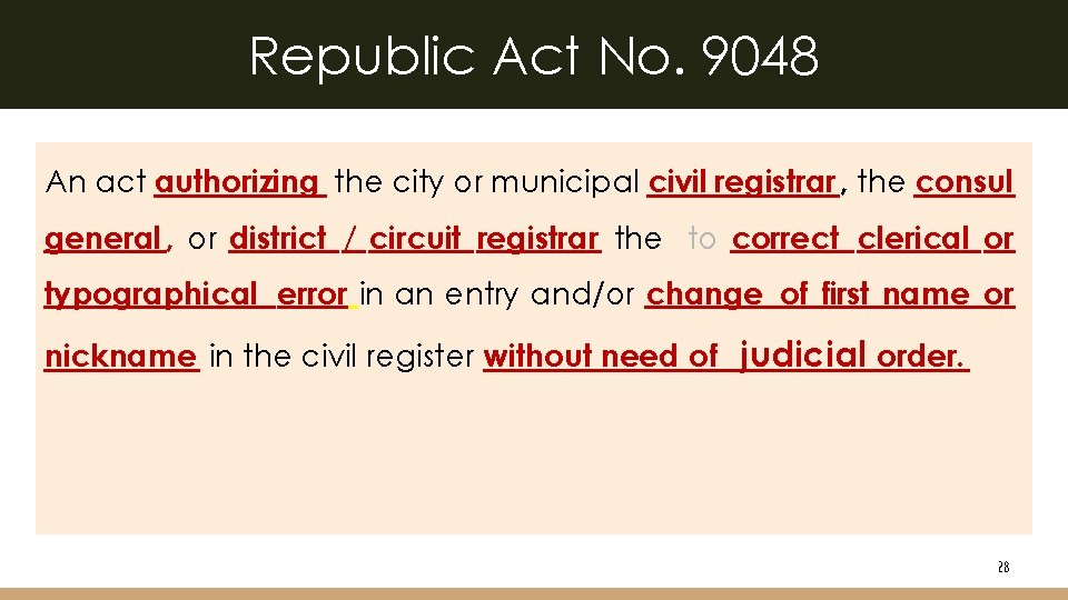 Republic Act No. 9048 An act authorizing the city or municipal civil registrar ,