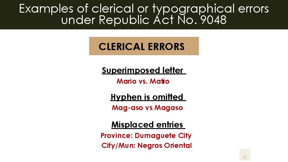 Examples of clerical or typographical errors under Republic Act No. 9048 CLERICAL ERRORS Superimposed