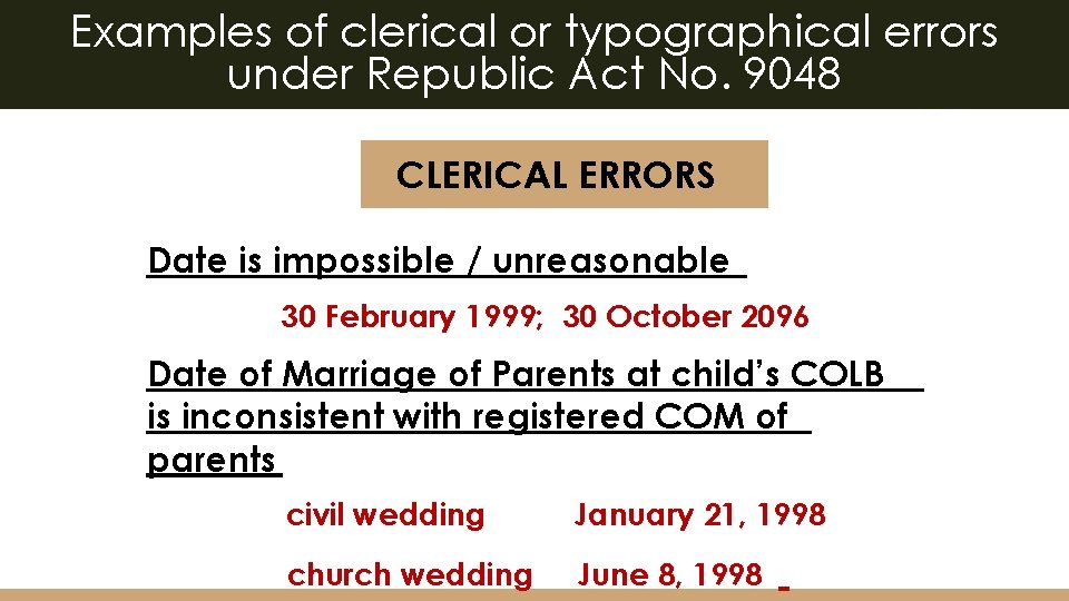 Examples of clerical or typographical errors under Republic Act No. 9048 CLERICAL ERRORS Date