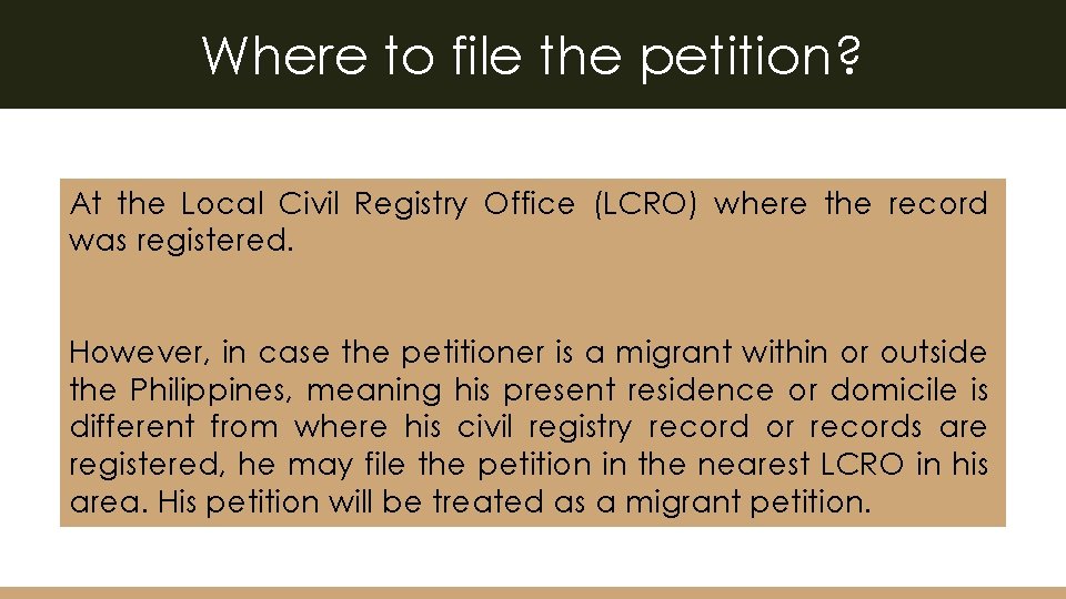 Where to file the petition? At the Local Civil Registry Office (LCRO) where the