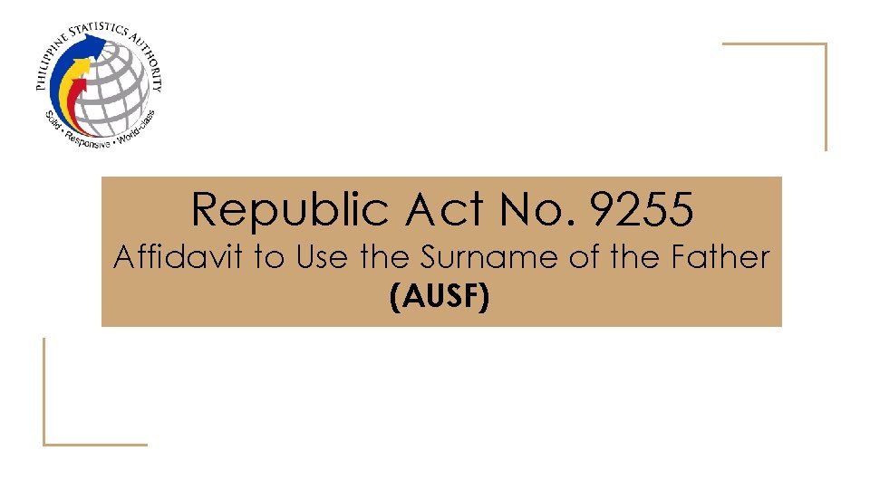 Republic Act No. 9255 Affidavit to Use the Surname of the Father (AUSF) 