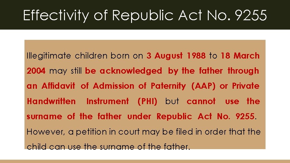 Effectivity of Republic Act No. 9255 Illegitimate children born on 3 August 1988 to