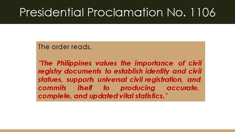 Presidential Proclamation No. 1106 The order reads, “The Philippines values the importance of civil