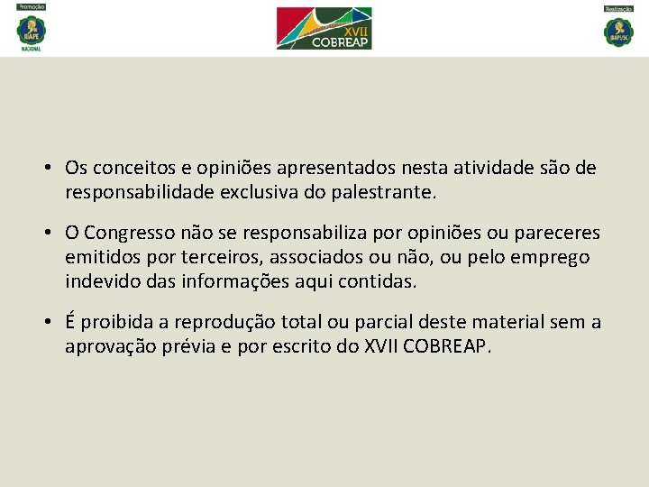  • Os conceitos e opiniões apresentados nesta atividade são de responsabilidade exclusiva do