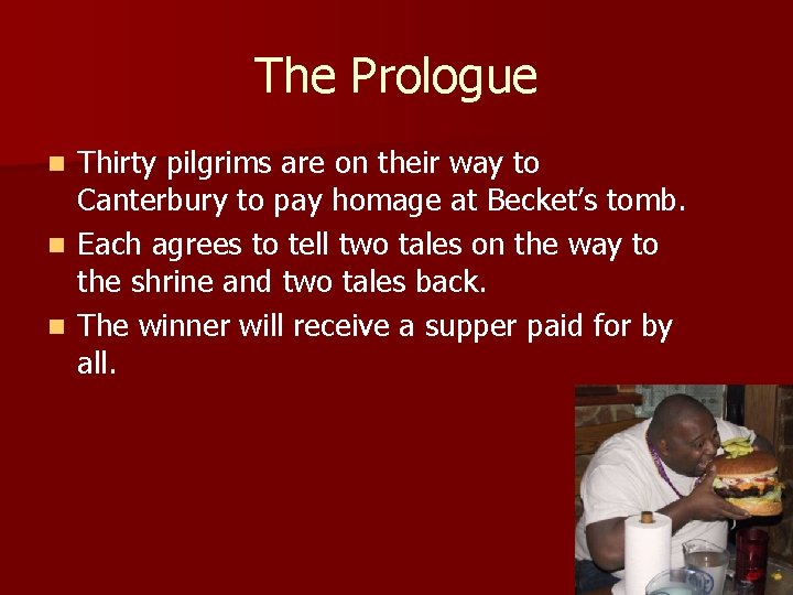The Prologue Thirty pilgrims are on their way to Canterbury to pay homage at The Prologue Thirty pilgrims are on their way to Canterbury to pay homage at