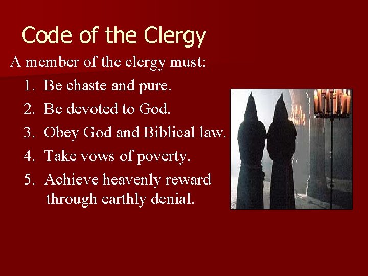 Code of the Clergy A member of the clergy must: 1. Be chaste and