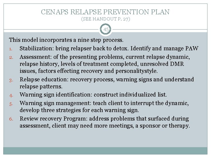 CENAPS RELAPSE PREVENTION PLAN (SEE HANDOUT P. 27) 45 This model incorporates a nine