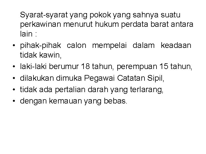  • • • Syarat-syarat yang pokok yang sahnya suatu perkawinan menurut hukum perdata