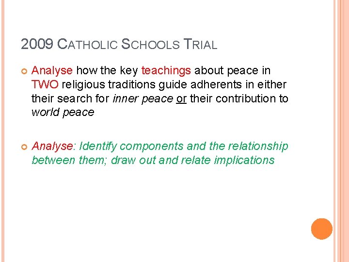 2009 CATHOLIC SCHOOLS TRIAL Analyse how the key teachings about peace in TWO religious