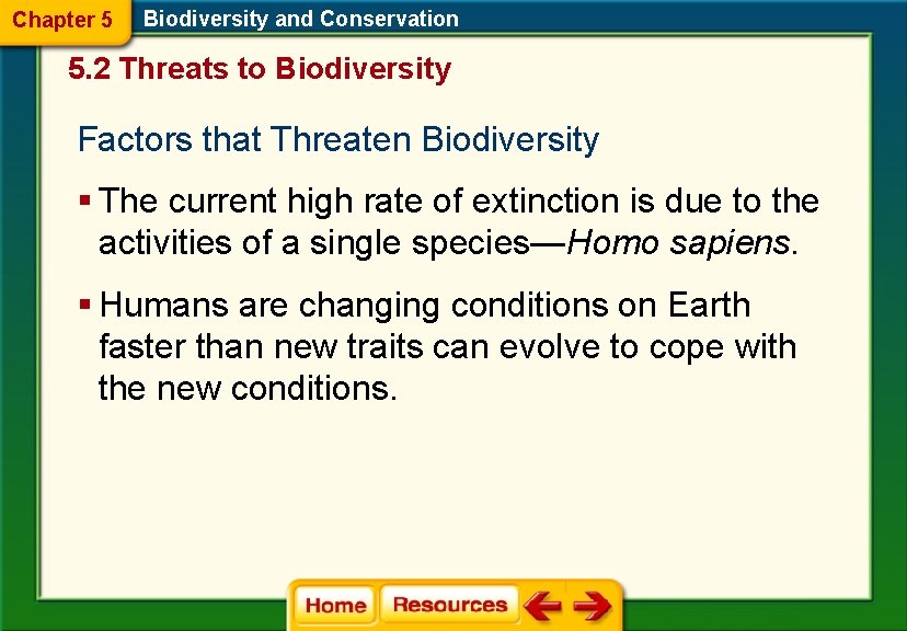 Chapter 5 Biodiversity and Conservation 5. 2 Threats to Biodiversity Factors that Threaten Biodiversity Chapter 5 Biodiversity and Conservation 5. 2 Threats to Biodiversity Factors that Threaten Biodiversity