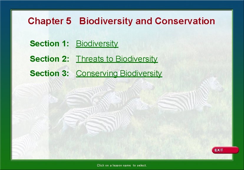 Chapter 5 Biodiversity and Conservation Section 1: Biodiversity Section 2: Threats to Biodiversity Section Chapter 5 Biodiversity and Conservation Section 1: Biodiversity Section 2: Threats to Biodiversity Section