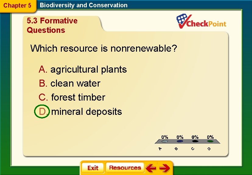 Chapter 5 Biodiversity and Conservation 5. 3 Formative Questions Which resource is nonrenewable? A. Chapter 5 Biodiversity and Conservation 5. 3 Formative Questions Which resource is nonrenewable? A.