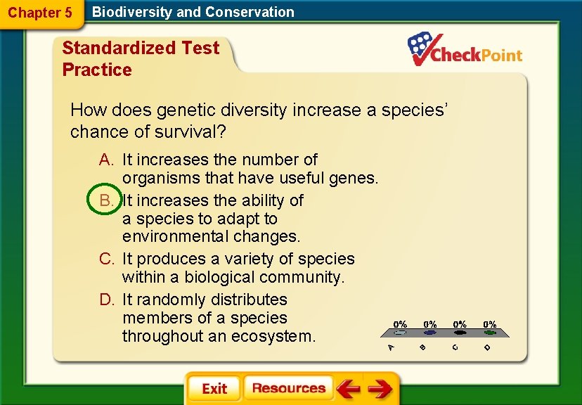 Chapter 5 Biodiversity and Conservation Standardized Test Practice How does genetic diversity increase a Chapter 5 Biodiversity and Conservation Standardized Test Practice How does genetic diversity increase a