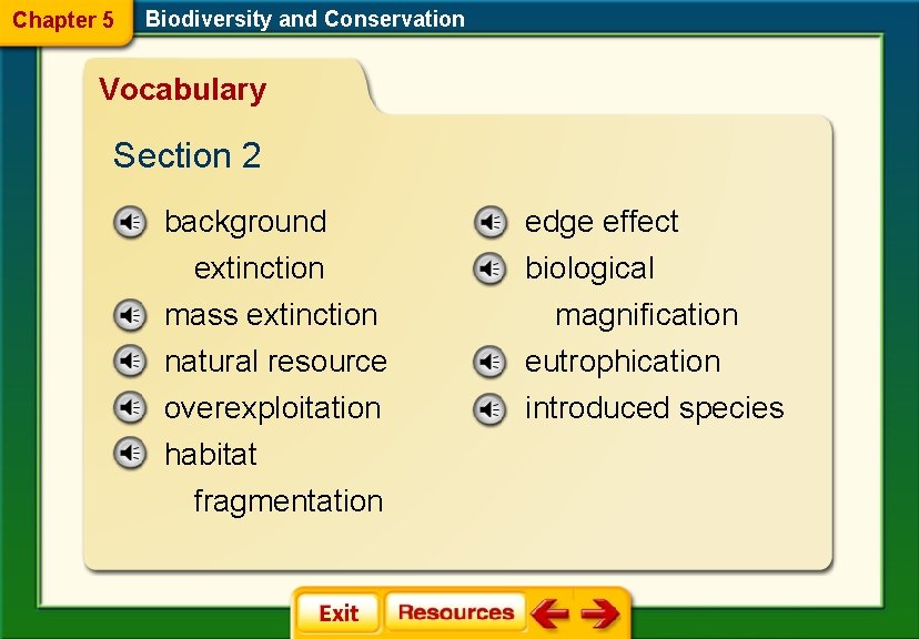Chapter 5 Biodiversity and Conservation Vocabulary Section 2 background edge effect extinction mass extinction Chapter 5 Biodiversity and Conservation Vocabulary Section 2 background edge effect extinction mass extinction