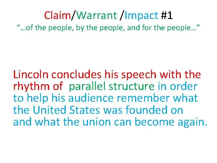 Claim/Warrant /Impact #1 “…of the people, by the people, and for the people…” Lincoln