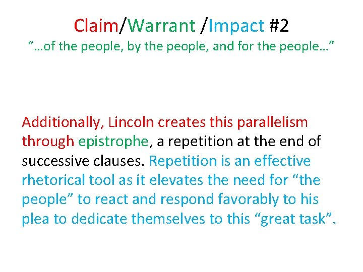 Claim/Warrant /Impact #2 “…of the people, by the people, and for the people…” Additionally,