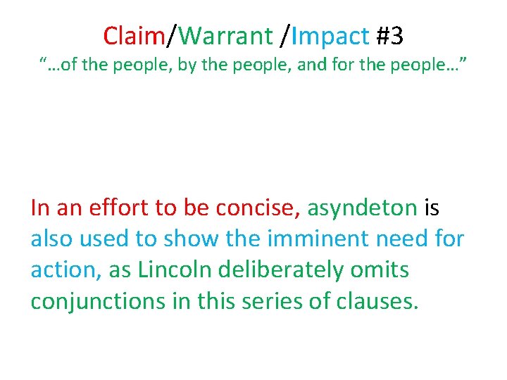 Claim/Warrant /Impact #3 “…of the people, by the people, and for the people…” In