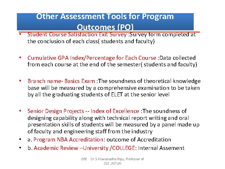 Other Assessment Tools for Program Outcomes (PO) • Student Course Satisfaction Exit Survey :