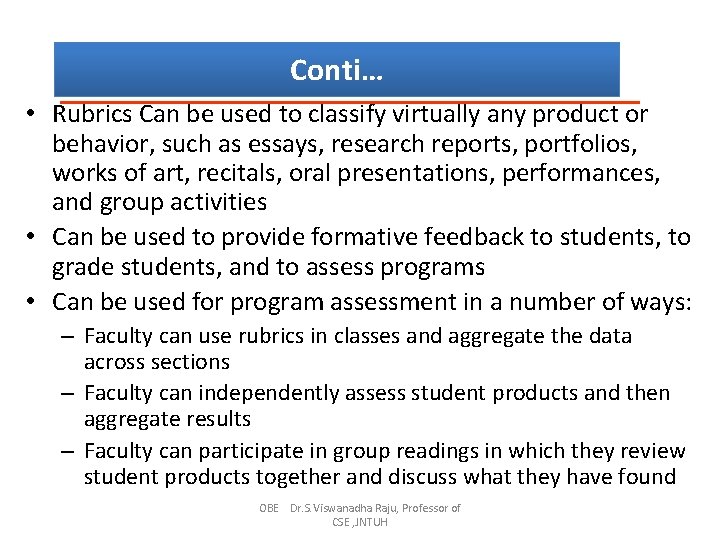Conti… • Rubrics Can be used to classify virtually any product or behavior, such